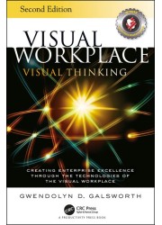 Visual Workplace Visual Thinking: Creating Enterprise Excellence Through the Technologies of the Visual Workplace, 2nd Edition